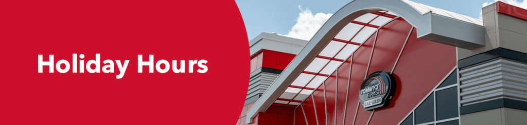 front of tommys express car wash location with holidays hours text on red graphic